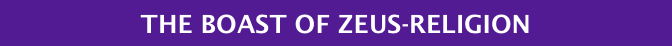 THE BOAST OF ZEUS-RELIGION